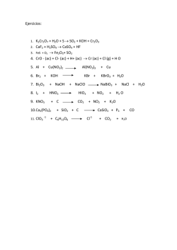 Ejercicios: 1. K2Cr2O7 + H2O + S→ SO 2 + KOH + Cr2O3 2 - DePa