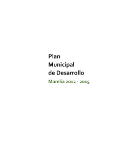 Plan de Desarrollo Municipal de Morelia 2012-2015