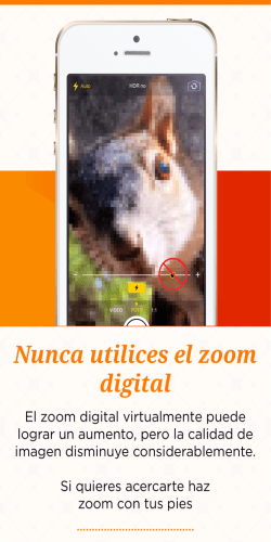 Nunca utilices el zoom digital