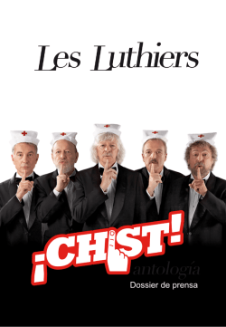 Dossier de prensa (CASTELLANO) · ¡Chist! Les Luthiers