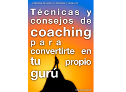 Técnicas y consejos 1 - Desarrollo Personal: Coaching para ser tu