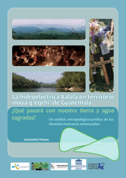 La hidroeléctrica Xalalá en territorio maya q`eqchi` de Guatemala