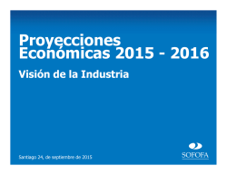 Proyecciones Económicas 2015 - 2016 Visión de la Industria