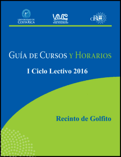Guía de Cursos y Horarios. Recinto de Golfito. I-2016