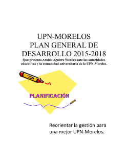 UPN-MORELOS PLAN GENERAL DE DESARROLLO 2015-2018