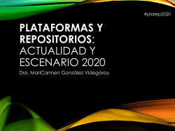 Presentación Plataformas y Repositorios: Actualizad y Escenario 2020