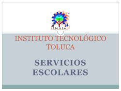Presentación servicios escolares - Instituto Tecnológico de Toluca