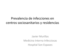 Prevalencia de infecciones en residencias y CSS. Javier Murillas