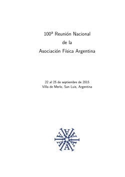 100 Reunión Nacional de la Asociación F´ısica Argentina