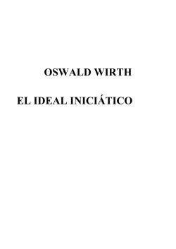 Oswald Wirth – El Ideal Iniciatico