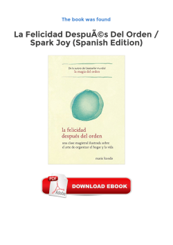 La Felicidad DespuÃ©s Del Orden / Spark Joy (Spanish Edition)
