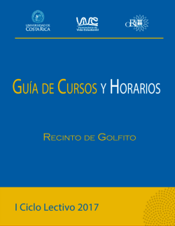Guía de Cursos y Horarios. Recinto de Golfito. I-2017