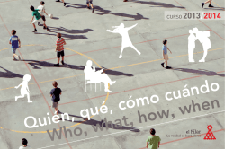 Who , what , how , when Quién, qué, cómo cuándo - Cómo es El Pilar
