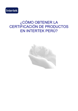 ¿CÓMO OBTENER LA CERTIFICACIÓN DE PRODUCTOS - Intertek
