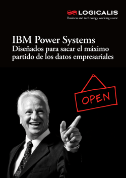 IBM Power Systems. Diseñados para sacar el máximo - Logicalis
