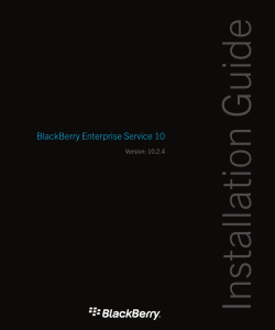 BlackBerry Enterprise Service 10 version 10.2.4 Installation Guide
