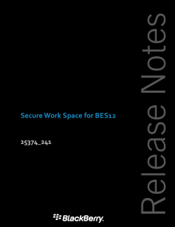 Release Notes - Secure Work Space for BES12