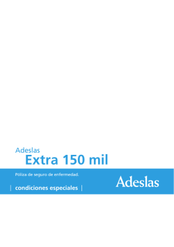 Consulta las Condiciones Especiales Adeslas Extra 150 Mil 2015