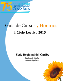 Guía de Cursos y Horarios. Sede Regional del Caribe. I-2015