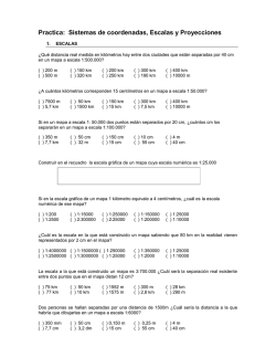 Practica: Sistemas de coordenadas, Escalas y Proyecciones