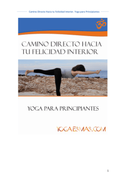 Camino Directo Hacia tu Felicidad Interior. Yoga para Principiantes