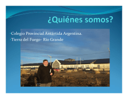 •Colegio Provincial Antártida Argentina. •Tierra del Fuego