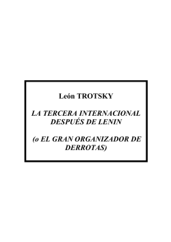 León TROTSKY LA TERCERA INTERNACIONAL DESPUÉS DE
