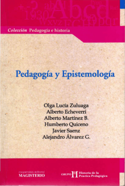 Zuluaga y otros. Pedagog&iacute;a y Epistemolog&iacute;a.