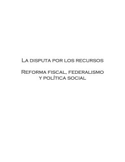 La disputa por los recursos Reforma fiscal, federalismo y