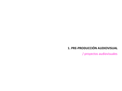 1. PRE-‐PRODUCCIÓN AUDIOVISUAL