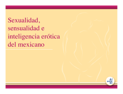 Sexualidad, sensualidad e inteligencia erótica del mexicano