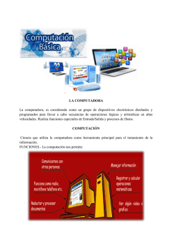 LA COMPUTADORA La computadora, es considerada como un