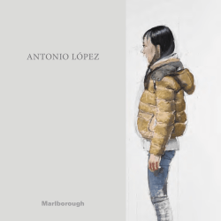 ANTONIO LÓPEZ - Galería Marlborough