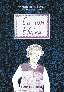 Eu son elvira : Un relato sobre o bo trato ás
