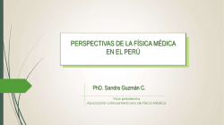 Perspectivas de la Física Médica en el Perú Dra. Sandra Guzmán