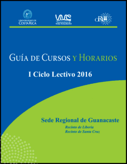 Guía de Cursos y Horarios. Sede Regional de Guanacaste. I-2016