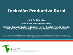 Presentación de Julio Berdegué: “Inclusión Productiva Rural”
