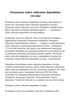 Prestamos sobre vehiculos dejandolos circular