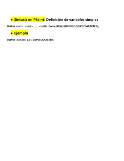 • Sintaxis en PSeInt: Definición de variables simples • Ejemplo