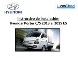 InstrucUvo de Instalación: Hyundai Porter C/S 2013 al 2015 E5
