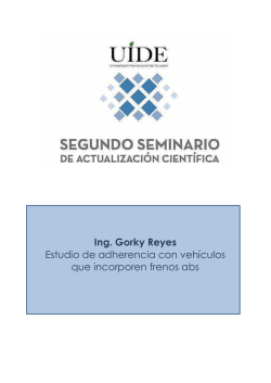 Ing. Gorky Reyes Estudio de adherencia con veh&iacute;culos que