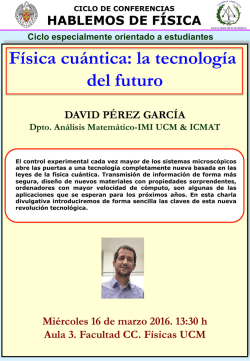 "Física cuántica: la tecnología del futuro" David Pérez García