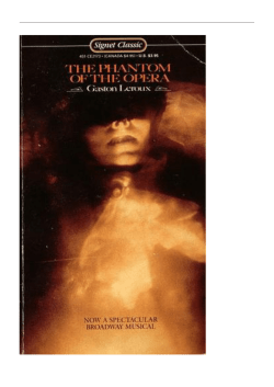 The Phantom of the Opera by Gaston Leroux