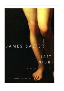 Last Night: Stories by James Salter
