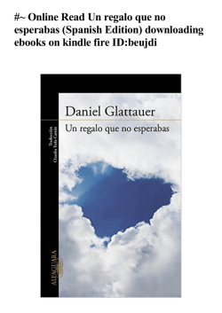 Online Read Un regalo que no esperabas (Spanish Edition)