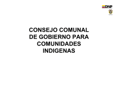 Consejo comunal de Gobierno para Comunidades Indígenas