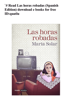 `# Read Las horas robadas (Spanish Edition) e books for