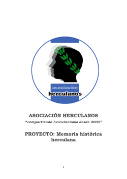 ASOCIACIÓN HERCULANOS PROYECTO: Memoria histórica