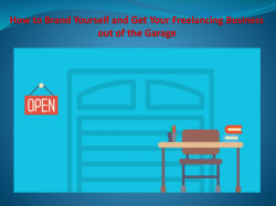 How to Brand Yourself and Get Your Freelancing Business out of the Garage