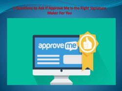 5 Questions to Ask If Approve Me is the Right Signature Maker For You